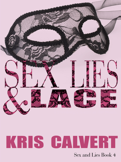 Title details for Sex, Lies & Lace by Kris Calvert - Available